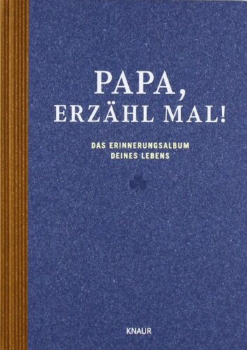 Papa, erzähl mal – Das Erinnerungsalbum deines Lebens