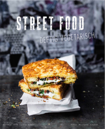 Street Food – Deftig Vegetarisch – Kochbuch