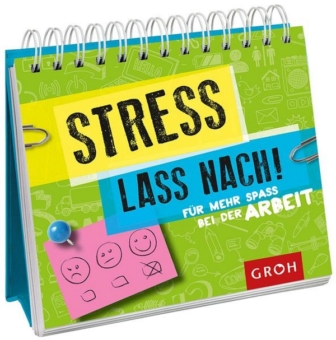 Stress lass nach: Für mehr Spaß bei der Arbeit