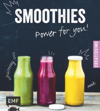 Smoothies – Power for you! Kochbuch