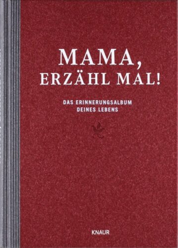 Mama, erzähl mal! – Das Erinnerungsalbum deines Lebens