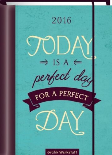 Terminplaner Today is a day for a perfect day