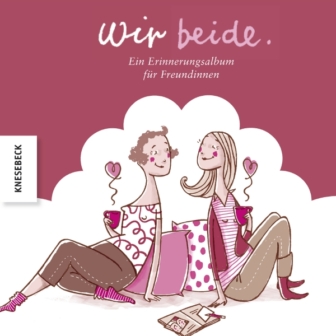 Wir beide – Ein Erinnerungsalbum für Freundinnen