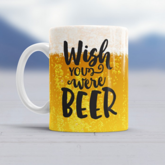 Wish You Were Beer Tasse